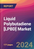 Liquid Polybutadiene [LPBD] Market Size, Market Share, Application Analysis, Regional Outlook, Growth Trends, Key Players, Competitive Strategies and Forecasts, 2024 To 2032- Product Image